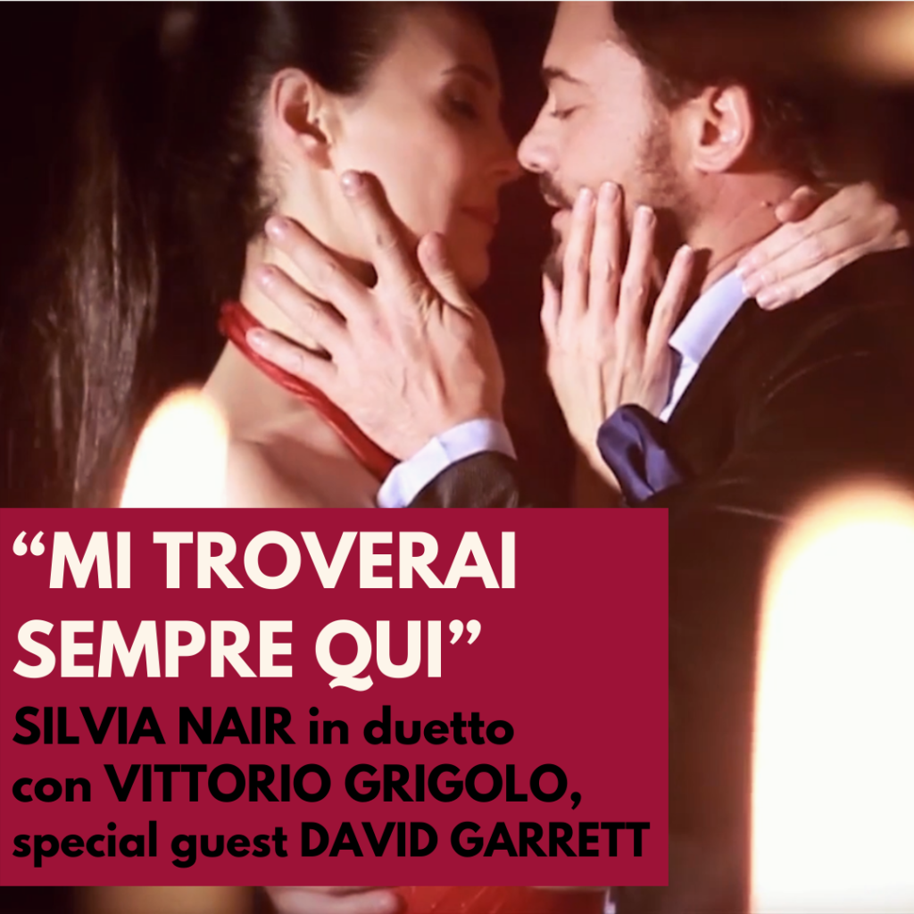 MI troverai sempre qui duetto di silvia nair con vittorio grigolo e lo special guest david garrett