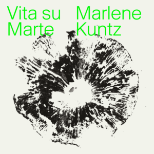 Marlene Kuntz Vita su Marte Karma Clima Ala Bianca