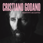 È disponibile in digitale, CD e vinile “Stammi accanto” (etichetta Al-Kemi Records di Ala Bianca Group / distribuzione fisico Warner Music / distribuzione digital Fuga), il nuovo album di inediti di CRISTIANO GODANO.
