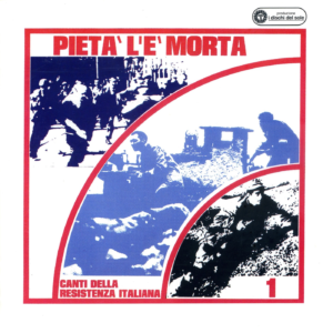 7926591 Pietà l'è morta (Canzoni della Resistenza in Italia)
